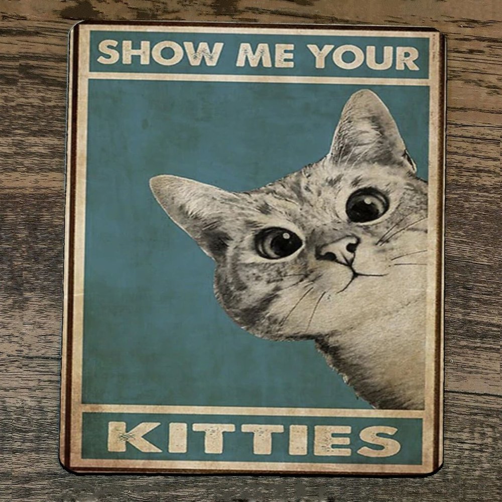 Mouse Pad Show Me Your Kitties‎